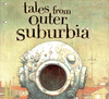 Shaun Tan "Tales from outer suburbia"