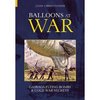 Balloons at War: Gasbags, Flying Bombs and Cold War Secrets Revealing History: Amazon.co.uk: John Christopher: Books