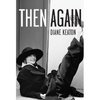 Then Again by Diane Keaton