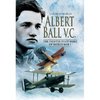 Albert Ball VC: The Fighter Pilot Hero of the World War I: Amazon.co.uk: Colin Pengelly: Books