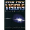 Robert H. Chaires, Bradley Stewart Chilton. Star Trek Visions of Law and Justice (Law, Crime and Corrections)