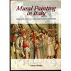 Mural Painting in Italy: The Late-13th to the Early-15th Centuries