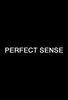 "Perfect Sense"