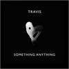 Travis сингл Something Anything