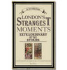 London's Strangest Tales - Strangest S. by Tom Quinn