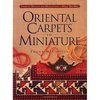 Oriental Carpets in Miniature  Frank M. Cooper