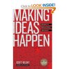 Making Ideas Happen: Overcoming the Obstacles Between Vision and Reality