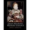 Книга: Queen Elizabeth's Wardrobe Unlock'd