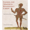 Книга: Fashion and Armour in Renaissance Europe