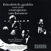 Friedrich Gulda und sein Eurojazz-Orchester - Eurosuite