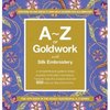 A-Z of Goldwork and Silk Embroidery (Knitting) von Anna Scott