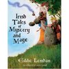 Irish Tales of Mystery and Magic (Eddie Lenihan)