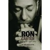Dan Ouellette - Ron Carter: Finding the Right Notes