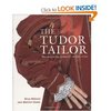 The Tudor Tailor: Reconstructing Sixteenth-Century Dress [Paperback]