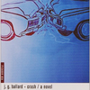 J. G. Ballard Crash: A Novel