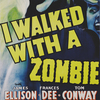 I Walked with a Zombie