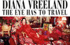 Diana Vreeland: The Eye Has to Travel