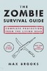 "The Zombie Survival Guide: Complete Protection from the Living Dead" Max Brooks