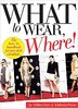 What To Wear, Where by Hillary Kerr