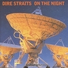 Dire Straits. On The Night