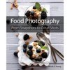 Food Photography: From Snapshots to Great Shots by Nicole S. Young