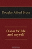 Oscar Wilde and myself