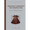 Medieval Garments Reconstructed: Norse Clothing Patterns [Hardcover]