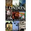 Peter Ackroyd "London: The Biography"