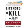 Robert Young Pelton. Licensed to Kill: Hired Guns in the War on Terror