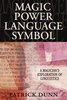 Patrick Dunn - Magic, Power, Language, Symbol