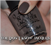 OPI  You don't know Jacques
