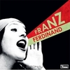 Franz Ferdinand. You Could Have It So Much Better (vinyl)