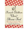 Drukerman Pamela 'French Children Don't Throw Food'