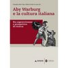 Aby Warburg e la cultura italiana. Fra sopravvivenze e prospettive di ricerca