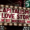 "Capitalism: A Love Story"