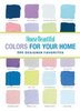 House Beautiful Colors for Your Home: 300 Designer Favorites (House Beautiful Series)