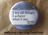 pinback button badge i achieve what i can (Moby Dick, Herman Melville)