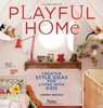 Playful Home: Creative Style Ideas for Living with Kids