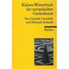 Kleines W&#246;rterbuch der europ&#228;ischen Gartenbaukunst von Gabriele Uerscheln und Michaela Kalusok von Reclam, Philipp, ju