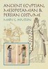 Ancient Egyptian, Mesopotamian & Persian Costume, by Mary G. Houston