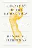 Daniel Lieberman The Story of The Human Body