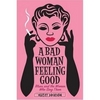 A Bad Woman Feeling Good: Blues and the Women Who Sing Them