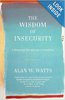 Alan W. Watts "The Wisdom of Insecurity: A Message for an Age of Anxiety "