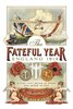 The Fateful Year: England 1914 by Mark Bostridge