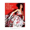 The Colden Age of Couture: Paris and London 1947-57