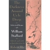 The Darkness Around Us is Deep: Selected Poems of William Stafford