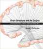 Brain Structure and Its Origins: in Development and in Evolution of Behavior and the Mind Hardcover