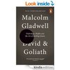 Malcolm Gladwell. David and Goliath: Underdogs, Misfits and the Art of Battling Giants [Kindle Edition]