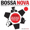 Bossa Nova & The Rise Of Brazilian Music In The 1960s Vol 1