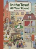 "In the Town All Year 'Round" by Rotraut Susanne Berner